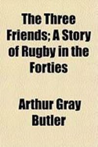 Produktbild: The Three Friends; A Story of Rugby in the Forties
