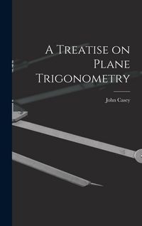 Produktbild: A Treatise on Plane Trigonometry