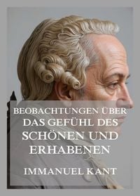 Produktbild: Beobachtungen &uuml;ber das Gef&uuml;hl des Sch&ouml;nen und Erhabenen