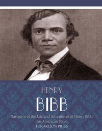 Produktbild: Narrative of the Life and Adventures of Henry Bibb, An American Slave