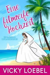 Produktbild: Eine filmreife Hochzeit (Hochzeitsfieber bei den Andersens #1)