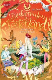 Bild vom Artikel Zaubereulen in Federland (3). Auf der Spur des Goldvogels vom Autor Ina Brandt