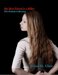 Produktbild: My Best Friend is a Killer: Short Story Collection (Julius St Clair Short Stories, #2)