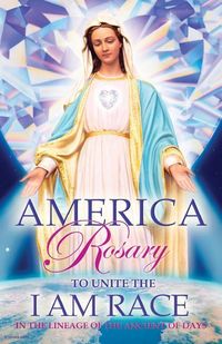 Produktbild: American Rosary: To unite the I AM Race in the lineage of the ancient days