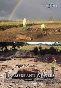 Produktbild: Farmers and Weavers: Archaeological Investigations at Kingsway Business Park and Cutacre Country Park, Greater Manchester