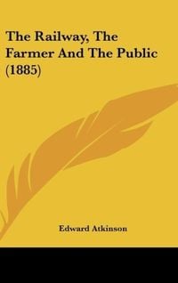 Produktbild: The Railway, The Farmer And The Public (1885)