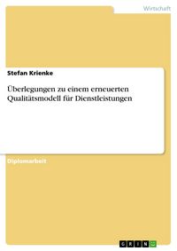 Produktbild: &Uuml;berlegungen zu einem erneuerten Qualit&auml;tsmodell f&uuml;r Dienstleistungen