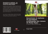 Produktbild: Dynamisme et r&eacute;alisme - Un paradigme arch&eacute;typique des romans de Manju Kapur