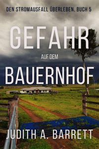 Produktbild: Gefahr auf Dem Bauernhof (&Uuml;berleben bei Stromausfall, #5)