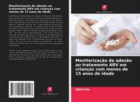 Produktbild: Monitoriza&ccedil;&atilde;o da ades&atilde;o ao tratamento ARV em crian&ccedil;as com menos de 15 anos de idade