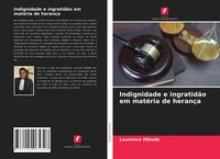 Produktbild: Indignidade e ingratid&atilde;o em mat&eacute;ria de heran&ccedil;a