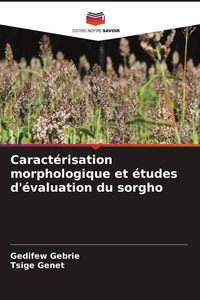 Produktbild: Caract&eacute;risation morphologique et &eacute;tudes d'&eacute;valuation du sorgho