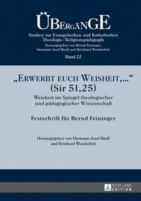 Produktbild: &laquo;Erwerbt euch Weisheit, &hellip;&raquo; (Sir 51,25)