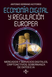 Produktbild: Econom&iacute;a digital y regulaci&oacute;n europea: mercados y servicios digitales, criptoactivos, gobernanza de datos e IA