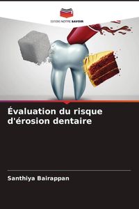 Produktbild: &Eacute;valuation du risque d'&eacute;rosion dentaire
