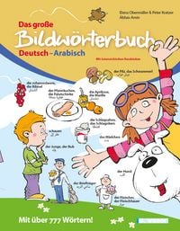 Produktbild: Das gro&szlig;e Bildw&ouml;rterbuch Deutsch-Arabisch (mit Online-H&ouml;rbeispielen)