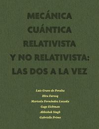 Produktbild: Mec&aacute;nica Cu&aacute;ntica Relativista y No Relativista: las dos a la vez
