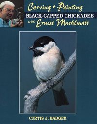 Produktbild: Carving & Painting a Black-Capped Chickadee with Ernest Muehlmatt