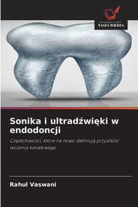 Produktbild: Sonika i ultrad&iquest;wi&iquest;ki w endodoncji