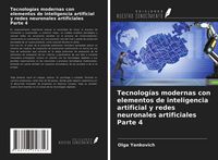 Produktbild: Tecnolog&iacute;as modernas con elementos de inteligencia artificial y redes neuronales artificiales Parte 4