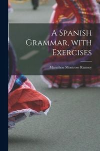 Produktbild: A Spanish Grammar, with Exercises