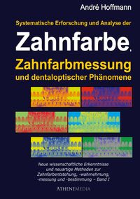 Bild vom Artikel Systematische Erforschung und Analyse der Zahnfarbe, Zahnfarbmessung und dentaloptischer Phänomene vom Autor André Hoffmann