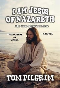 Produktbild: I Am Jesus Of Nazareth - The True Record I Leave - A Novel