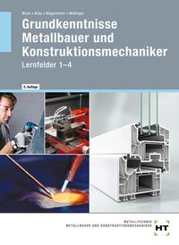 Bild vom Artikel Grundkenntnisse Metallbauer und Konstruktionsmechaniker. Lehrbuch - Lernfelder 1-4 vom Autor Josef Moos