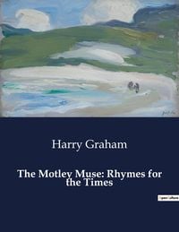 Produktbild: The Motley Muse: Rhymes for the Times