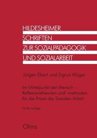 Produktbild: Im Mittelpunkt der Mensch - Reflexionstheorien und -methoden f&uuml;r die Praxis der Sozialen Arbeit