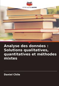 Produktbild: Analyse des donn&eacute;es : Solutions qualitatives, quantitatives et m&eacute;thodes mixtes