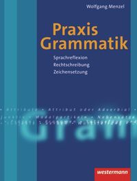 Bild vom Artikel Praxis Grammatik. Sprachreflexion - Rechtschreibung - Zeichensetzung vom Autor Wolfgang Melzer