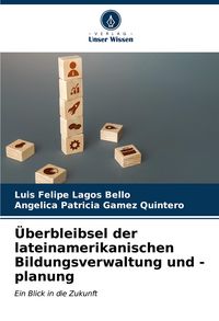 Produktbild: &Uuml;berbleibsel der lateinamerikanischen Bildungsverwaltung und -planung