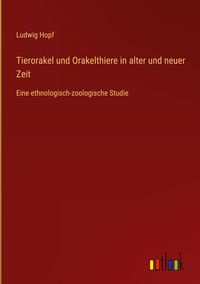 Produktbild: Tierorakel und Orakelthiere in alter und neuer Zeit