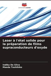 Produktbild: Laser &agrave; l'&eacute;tat solide pour la pr&eacute;paration de films supraconducteurs d'oxyde