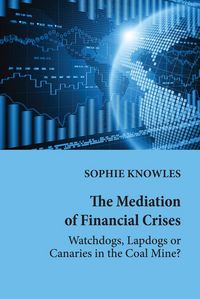 Produktbild: The Mediation of Financial Crises