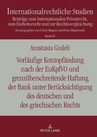 Produktbild: Vorl&auml;ufige Kontopf&auml;ndung nach der EuKpfVO und grenz&uuml;berschreitende Haftung der Bank unter Ber&uuml;cksichtigung des deutschen und des griechischen Rechts