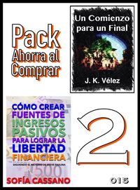 Produktbild: Pack Ahorra al Comprar 2 - n&ordm; 015: C&oacute;mo crear fuentes de ingresos pasivos para lograr la libertad financiera & Un Comienzo para un Final