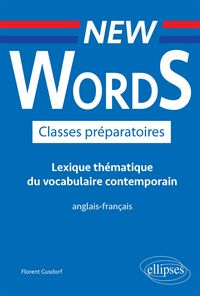 Produktbild: New Words Classes pr&eacute;paratoires- Lexique th&eacute;matique du vocabulaire contemporain anglais-fran&ccedil;ais