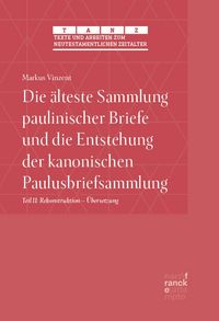 Produktbild: Die &auml;lteste Sammlung paulinischer Briefe und die Entstehung der kanonischen Paulusbriefsammlung