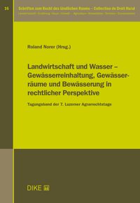 Produktbild: Landwirtschaft und Wasser &ndash; Gew&auml;sserreinhaltung, Gew&auml;sserr&auml;ume und Bew&auml;sserung in rechtlicher Perspektive