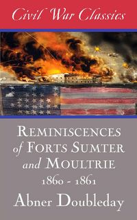 Produktbild: Reminiscences of Forts Sumter and Moultrie: 1860-1861 (Civil War Classics)