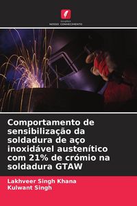 Produktbild: Comportamento de sensibiliza&ccedil;&atilde;o da soldadura de a&ccedil;o inoxid&aacute;vel austen&iacute;tico com 21% de cr&oacute;mio na soldadura GTAW