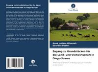 Produktbild: Zugang zu Grundst&uuml;cken f&uuml;r die Land- und Viehwirtschaft in Diego-Suarez