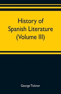 Produktbild: History of Spanish literature (Volume III)