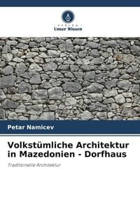 Produktbild: Volkst&uuml;mliche Architektur in Mazedonien - Dorfhaus