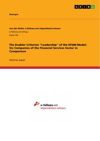 Produktbild: The Enabler Criterion "Leadership" of the EFQM Model: Six Companies of the Financial Services Sector in Comparison