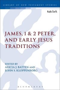 Produktbild: James, 1 & 2 Peter, and Early Jesus Traditions