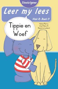Produktbild: Leer my lees (Vlak R Boek 11): Tippie en Woef (Skooluitgawe)