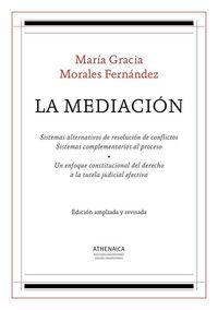 Produktbild: La mediaci&oacute;n : sistemas alternativos de resoluci&oacute;n de conflictos : sistemas complementarios al proceso. Un enfoque constitucional del derecho a la tutela judicial efectiva